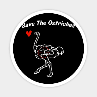 Save the ostriches Magnet